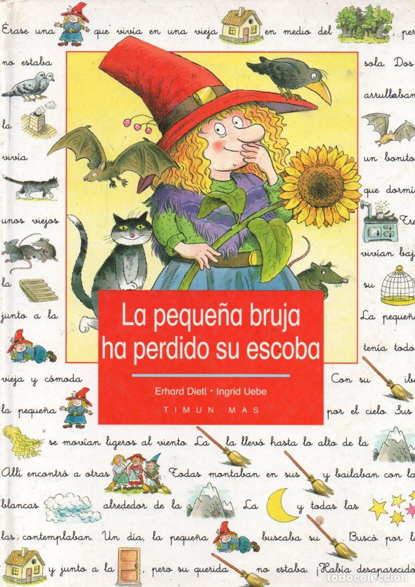 Libros de segunda mano: DIETL / UEBE : LA PEQUE&Ntilde;A BRUJA HA PERDIDO SU ESCOBA (TIMUN MAS, 2000) LETRA CURSIVA
