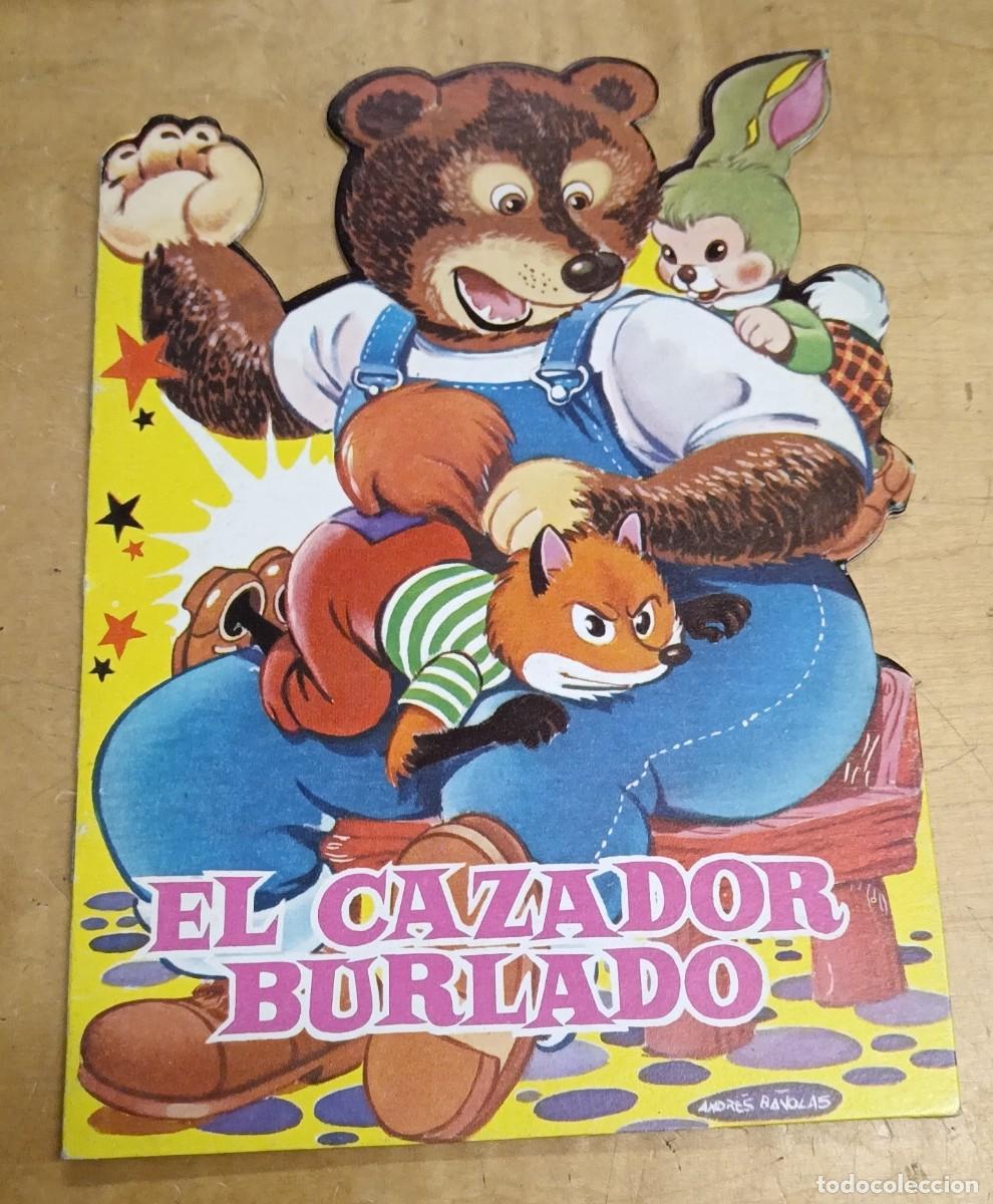 Libros de segunda mano: CUENTO TROQUELADO EL CAZADOR BURLADO ANDR&Eacute;S BA&Ntilde;OLAS EDICIONES TORAY A&Ntilde;O 1981