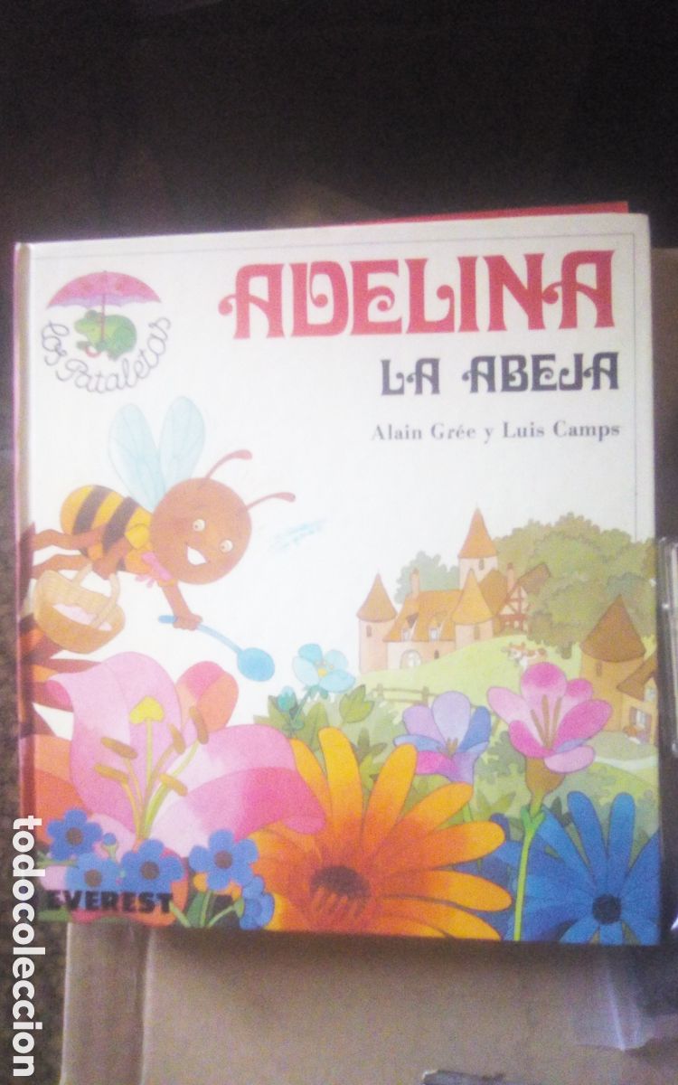 Libros de segunda mano: Cuento colecci&oacute;n Los Pataletas. Adelina la abeja. Por Alain Gr&eacute;e y Luis Camps. Edit. Everest, 1983.