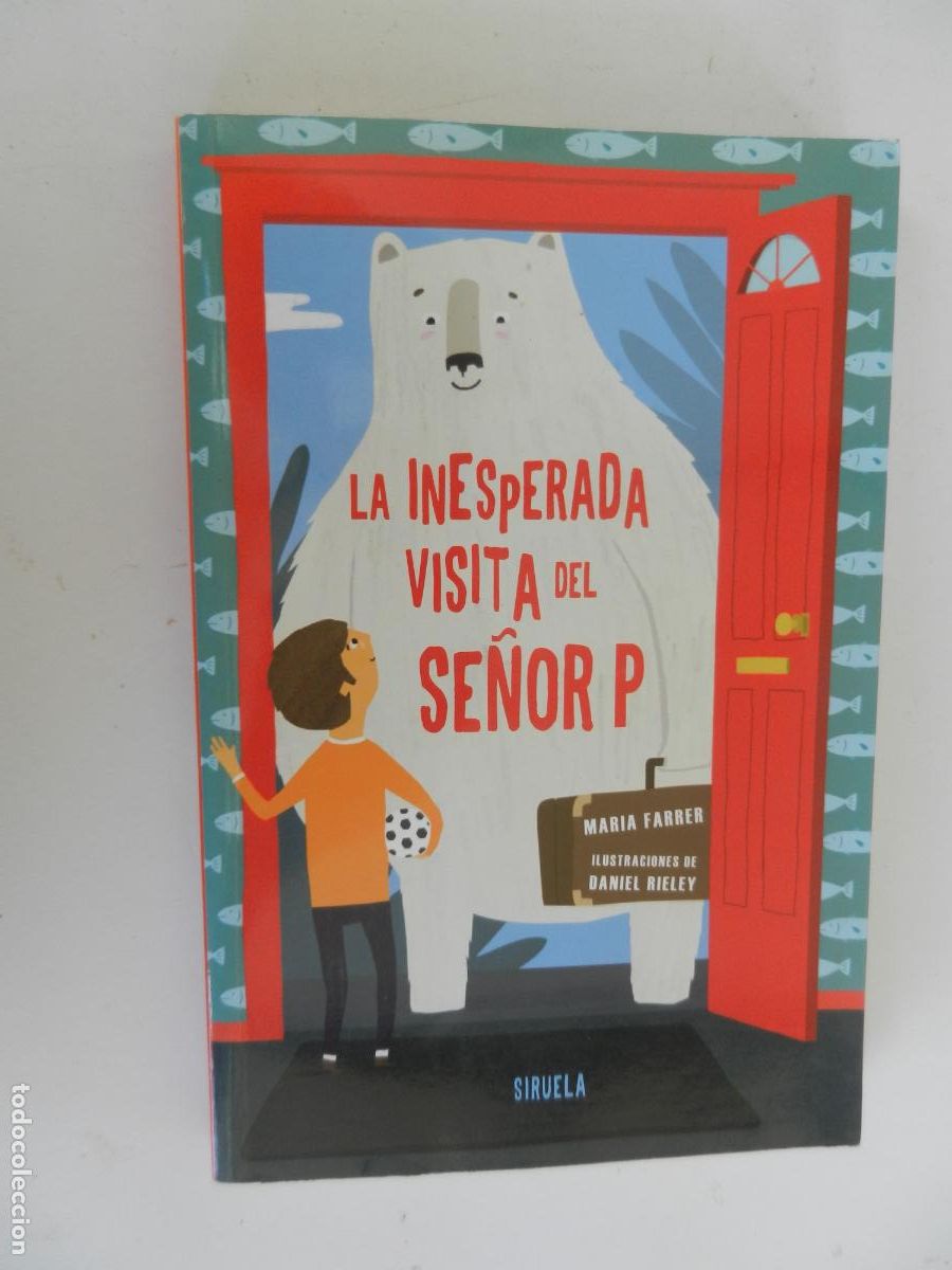 Libros de segunda mano: LA INESPERADA VIDITA DEL SE&Ntilde;OR P - MAR&Iacute;A FARRER - ILUST. DANIEL RIELEY - EDICIONES SIRUELA 2017.