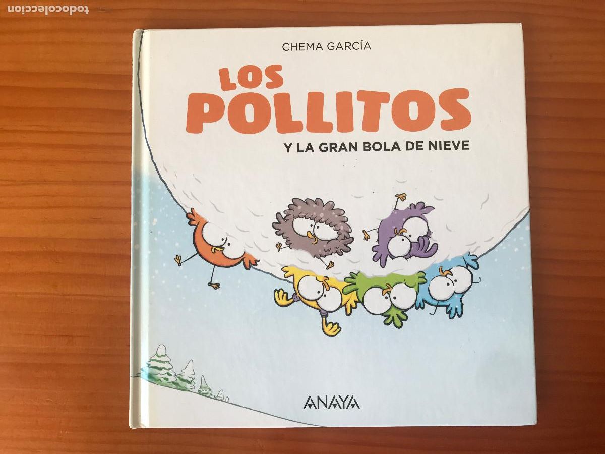 Libros de segunda mano: Los pollitos y la gran bola de nieve / Chema Garc&iacute;a. Anaya