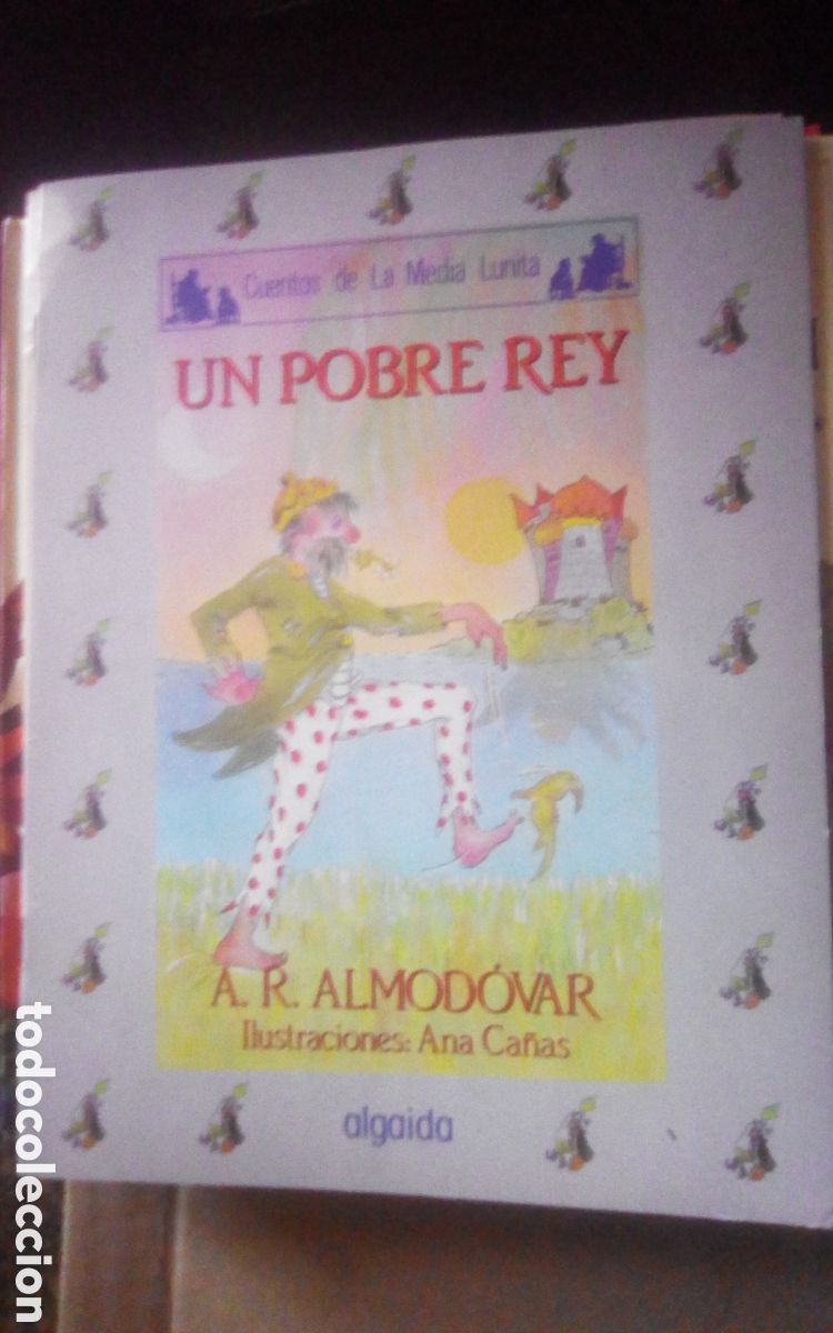 Libros de segunda mano: Colecci&oacute;n cuentos de la media lunita. N&deg; 38, un pobre rey. A. R. Almod&oacute;var. Ilustraciones Ana Ca&ntilde;as.