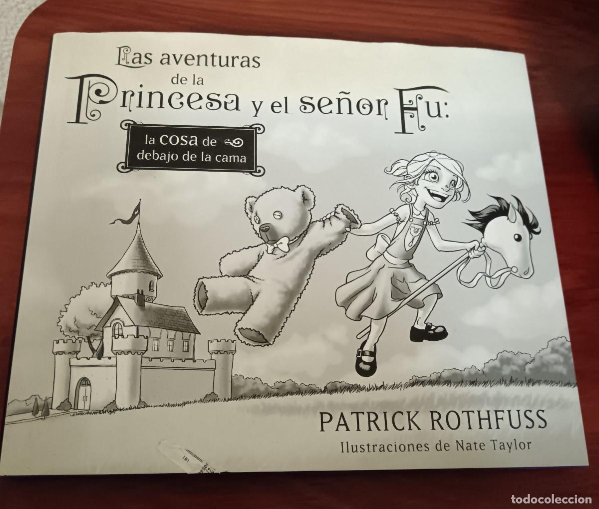 Libros de segunda mano: LAS AVENTURAS DE LA PRINCESA Y EL SE&Ntilde;OR FU: LA COSA DE DEBAJO DE LA CAMA PATRICK ROTHFUSS 2012