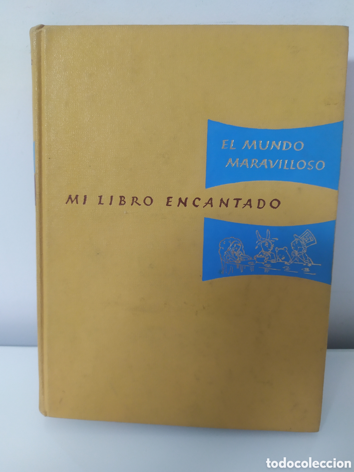 Libri di seconda mano: MI LIBRO ENCANTADO (VOL.4) EL MUNDO MARAVILLOSO. Ed. CUMBRE, 1972. M&Eacute;XICO. (TOTALMENTE ILUSTRADO)