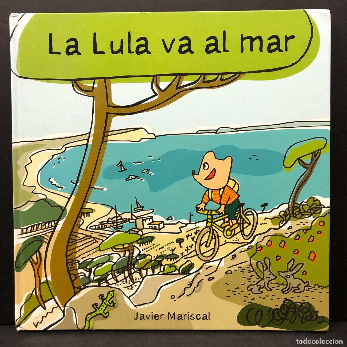 Libros de segunda mano: LA LULA VA AL MAR - JAVIER MARISCAL - RQUER EDITORIAL - 2004 / 2714