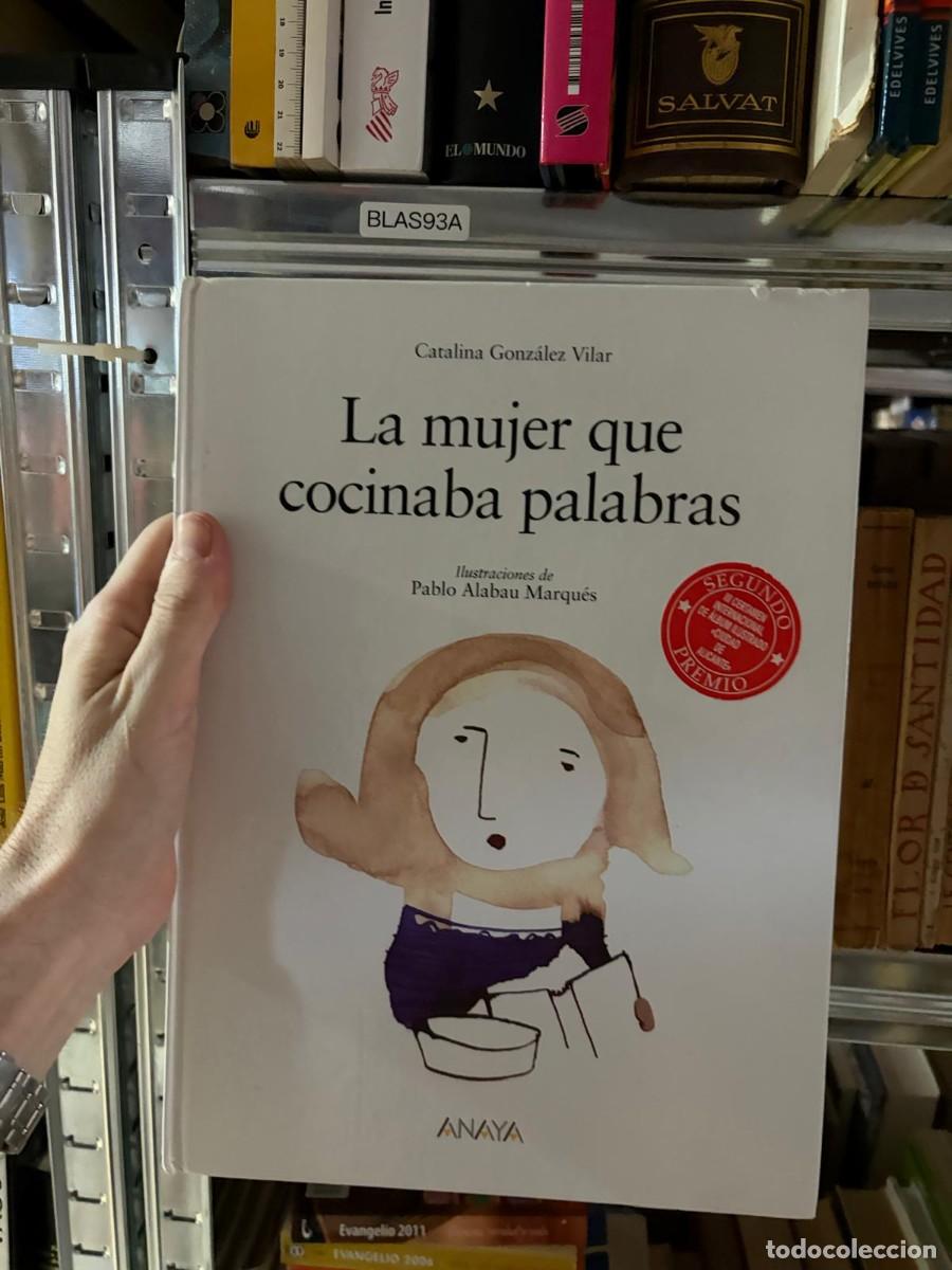 Libros de segunda mano: BLAS93A La mujer que cocinaba palabras &mdash; Catalina Gonz&aacute;lez Vilar &mdash; Anaya
