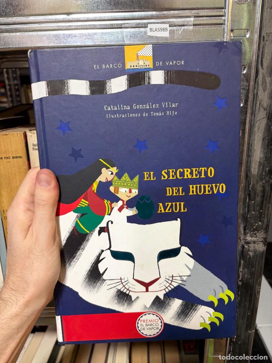 Libros de segunda mano: BLAS98B Catalina Gonz&aacute;lez Vilar Ilustraciones de Tom&aacute;s Hijo EL SECRETO DEL HUEVO ES AZUL