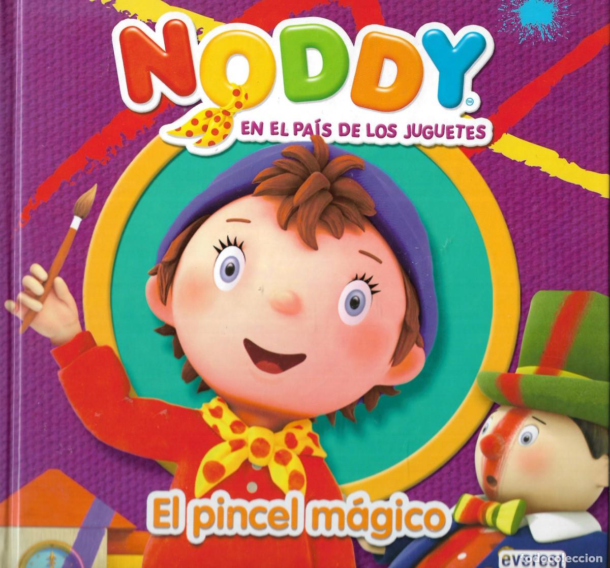Libros de segunda mano: N - NODDY EN EL PA&Iacute;S DE LOS JUGUETES - EL PINCEL M&Aacute;GICO - EDT. EVEREST, 2012.
