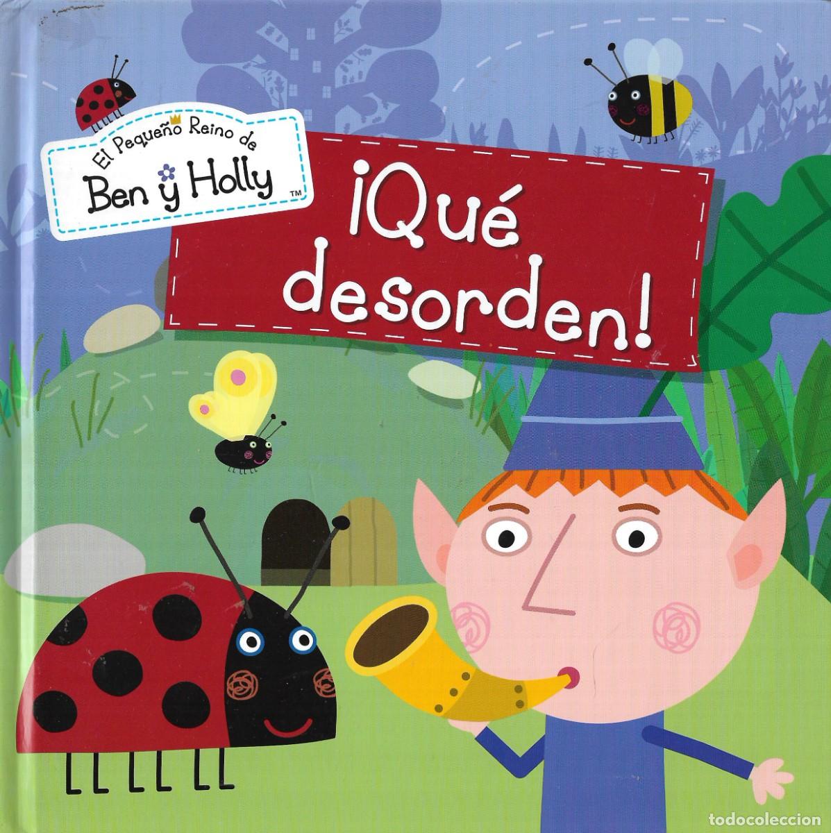 Second hand books: N - EL PEQUE&Ntilde;O REINO DE BEN HOLLY - &iexcl; QU&Eacute; DESORDEN ! - RANDOM HOUSE MONDADORI,S.L., 2013.
