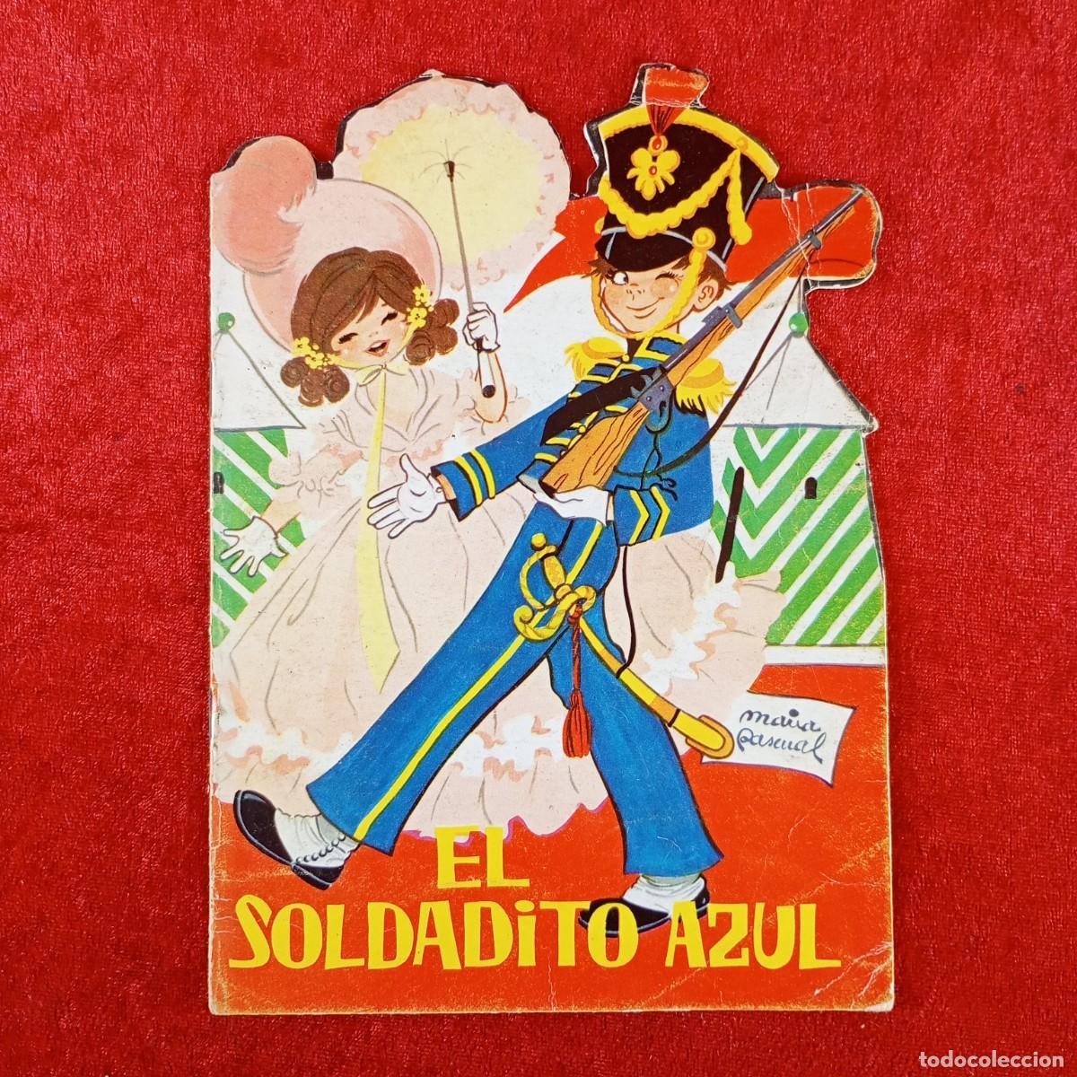 Libros de segunda mano: EL SOLDADITO AZUL - MARIA PASCUAL - EDICIONES TORAY - SERIE A - CUENTO INFANTIL / 3153
