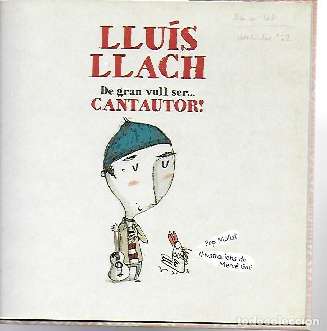 Libros de segunda mano: Llu&iacute;s Llach. De grań vull ser cantautor / Pep Molist ; il. Merc&egrave; Gal&iacute;.