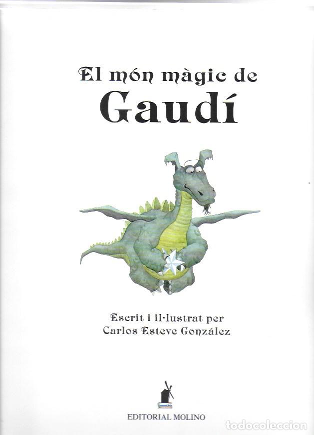 Libros de segunda mano: El mon m&agrave;gic de Gaud&iacute; / C. Esteve. BCN : Molino, 2002. - Foto 2