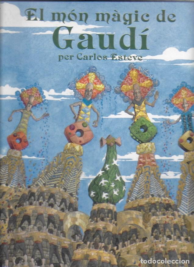 Libros de segunda mano: El mon m&agrave;gic de Gaud&iacute; / C. Esteve. BCN : Molino, 2002.
