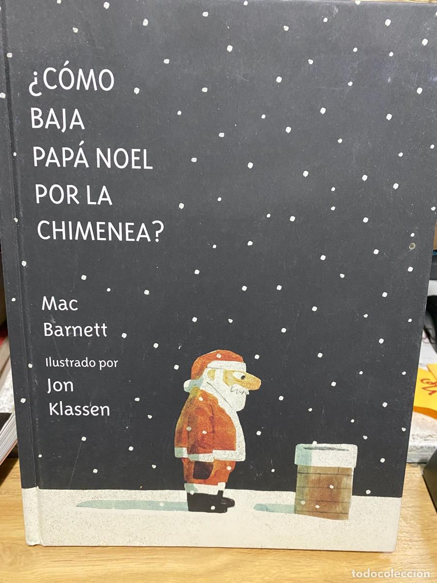Libros de segunda mano: COMO BAJA PAPA NOELL POR LA CHIMENEA, MAC BARNETT