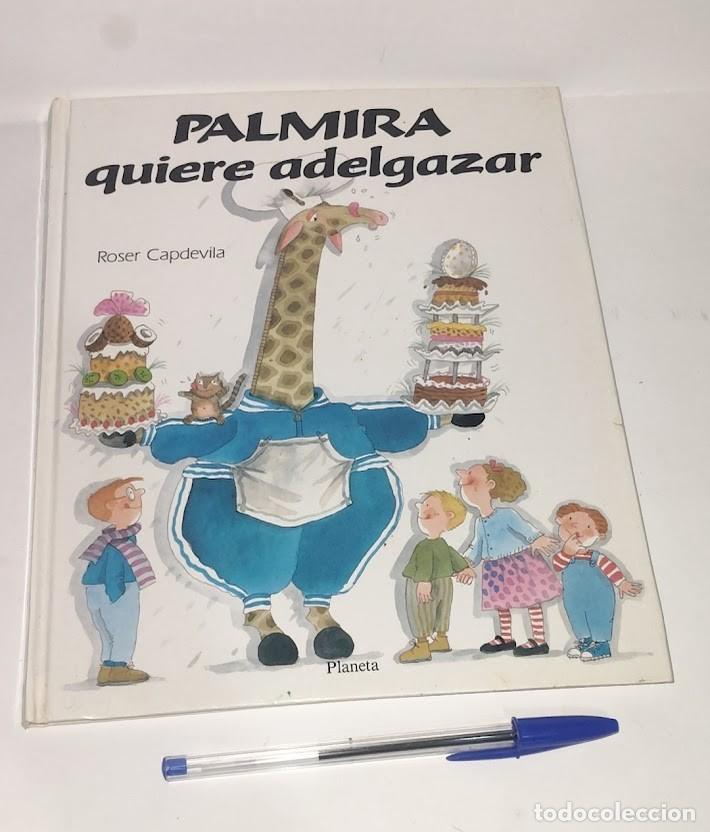 Libros de segunda mano: Palmira quiere adelgazar - Roser Capdevila - Planeta Colecci&oacute;n La Jirafa Palmira 1990