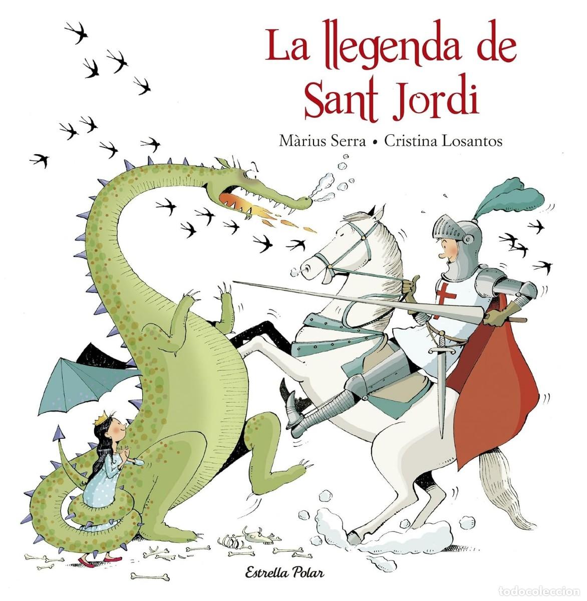 Libros de segunda mano: La llegenda de Sant Jordi, M&agrave;rius Serra y Cristina Losantos. Ed. Estrella Polar 9788416520206