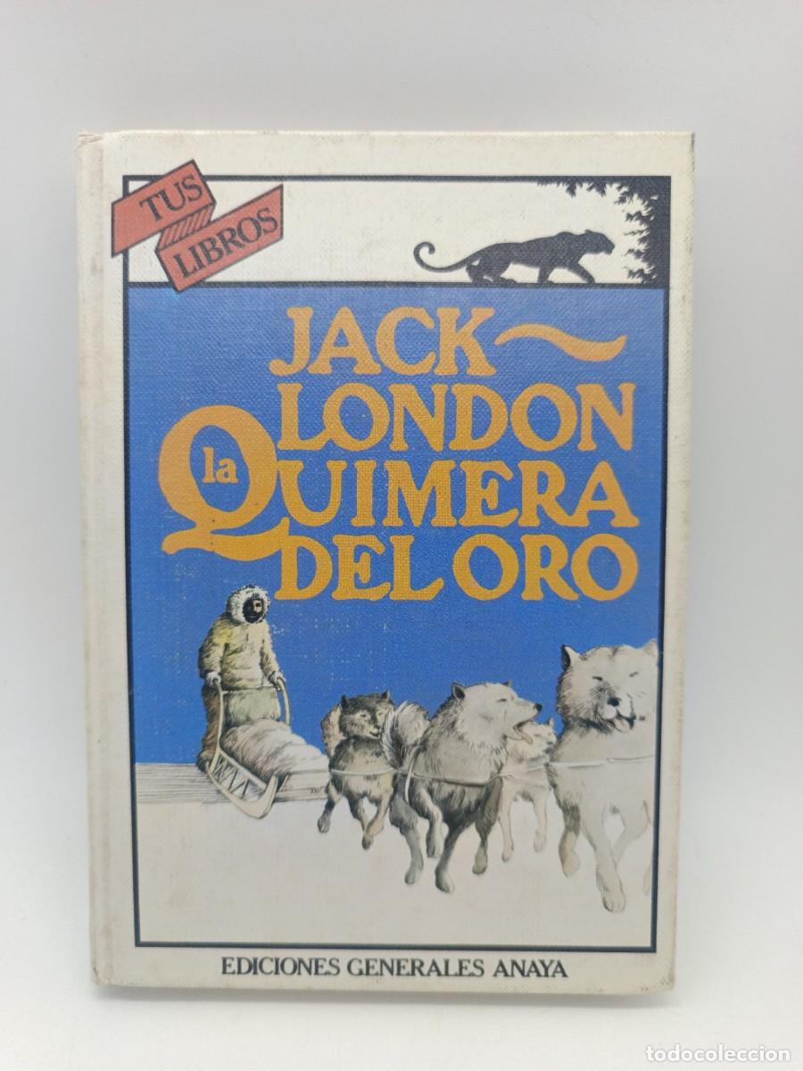 Libros de segunda mano: JACK LONDON LA QUIMERA DEL ORO COLECCION TUS LIBROS-ANAYA N.3