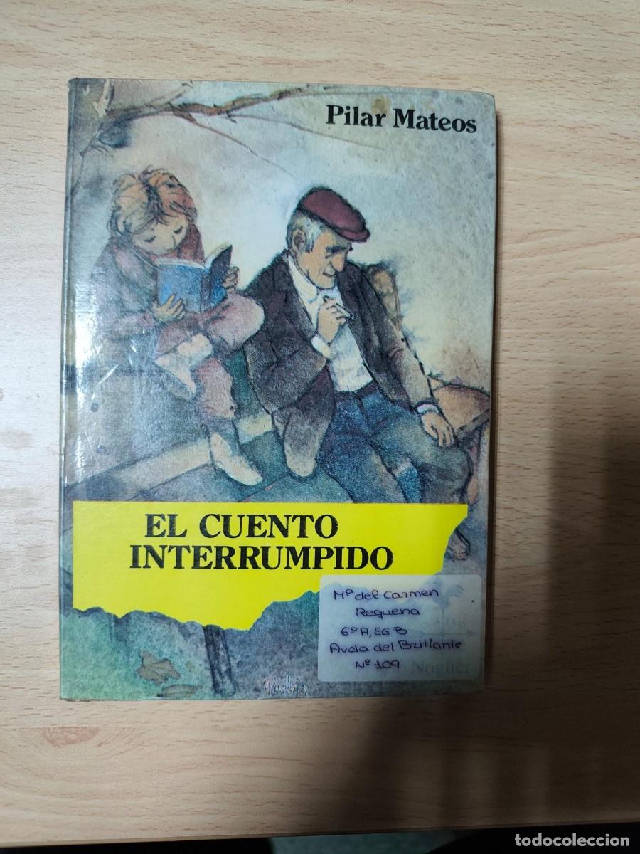 Libri di seconda mano: El cuento interrumpido Pilar Mateos