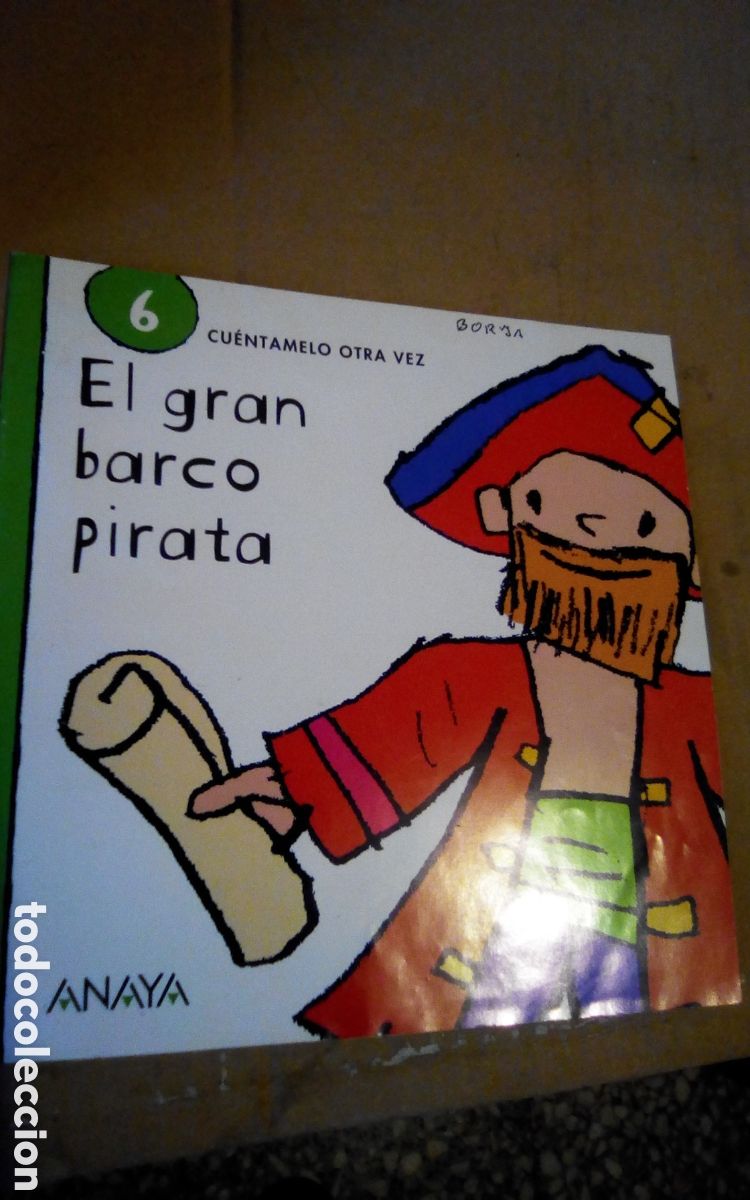 Second hand books: Colecci&oacute;n Cu&eacute;ntamelo otra vez. N&deg; 6 El barco pirata. Anaya 2004.