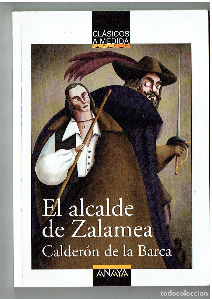 Libros de segunda mano: EL ALCALDE DE ZALAMEA. CALDER&Oacute;N DE LA BARCA. CL&Aacute;SICOS A MEDIDA. ANAYA, 2013.(ST/PR6)