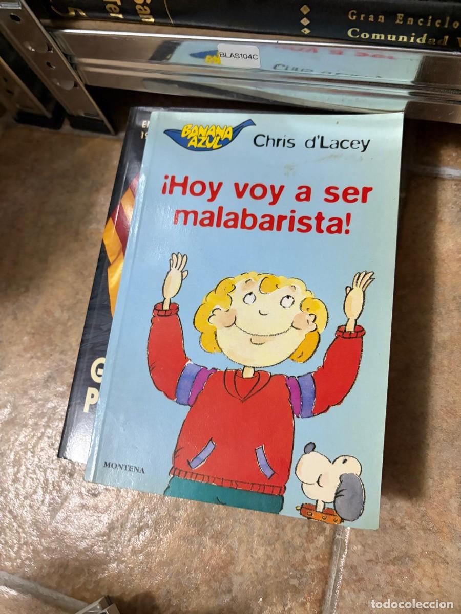 Libros de segunda mano: BLAS104C Chris d&rsquo;Lacey &iexcl;Hoy voy a ser malabarista! Montena