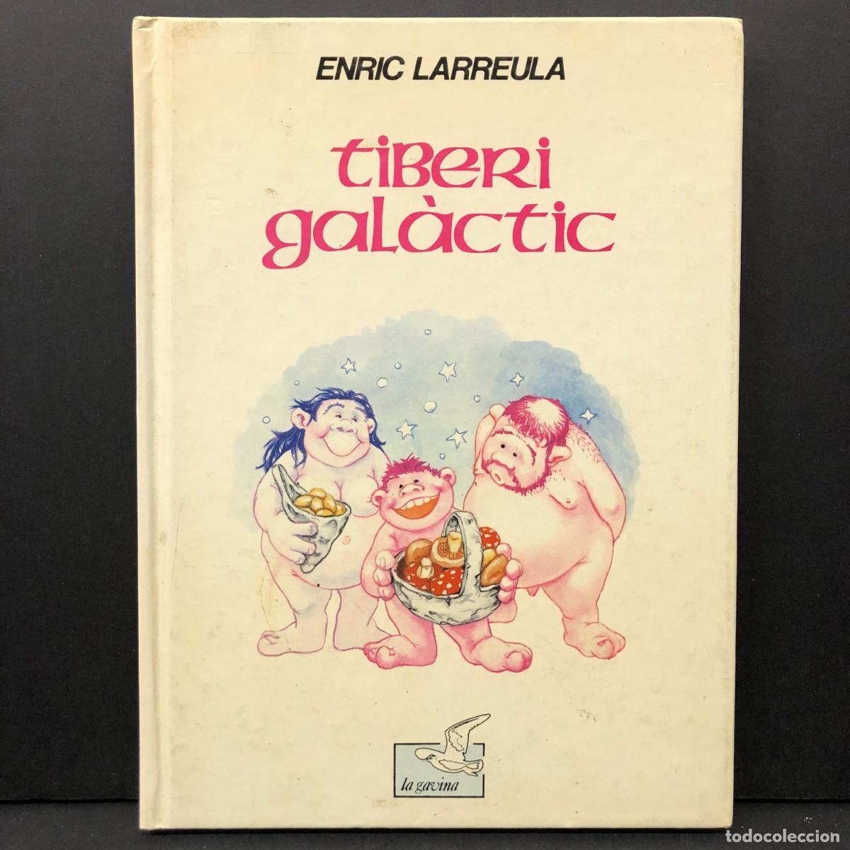 Libros de segunda mano: TIBERI GAL&Agrave;CTIC - ENRIC LARREULA - LA GALERA EDITORIAL - 1985 / 4415