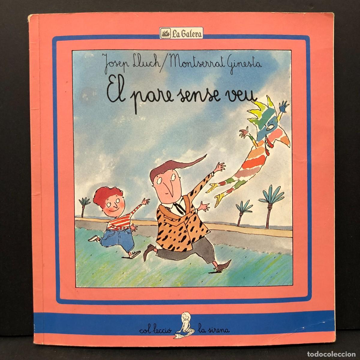 Libros de segunda mano: EL PARE SENSE VEU - JOSEP LLUCH, MONTSERRAT GINESTA - LA GALERA - COL&middot;LECCI&Oacute; LA SIRENA - 1988 / 4435