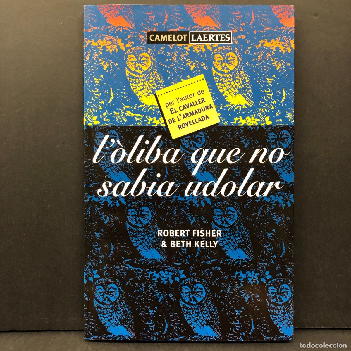 Libros de segunda mano: L'&Ograve;LIBA QUE NO SABIA UDOLAR - ROBERT FISHER & BETH KELLY - EDITORIAL LAERTES - 1999 / 4443