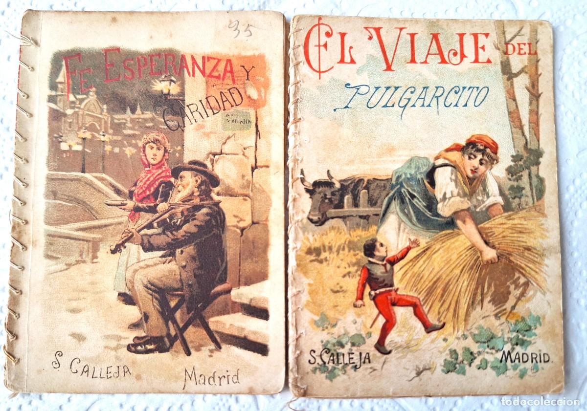 Libros de segunda mano: LOTE 2 CUENTOS CALLEJA ANTIGUOS-FE ESPERANZA CARIDAD Y EL VIAJE DE PULGARCITO- CUENTOS MORALES NI&Ntilde;OS