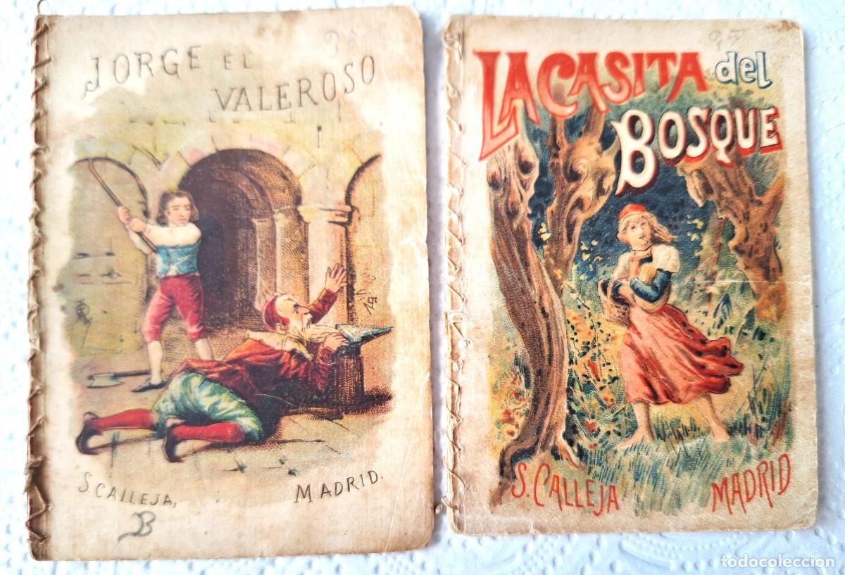 Libros de segunda mano: LOTE 2 CUENTOS CALLEJA ANTIGUOS - JORGE EL VALEROSO Y LA CASITA DEL BOSQUE - CUENTOS MORALES NI&Ntilde;OS