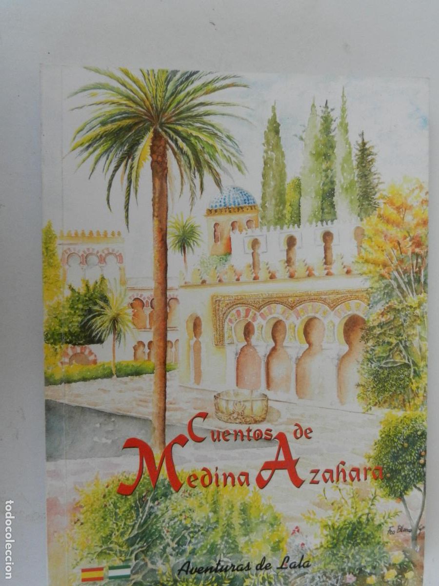 Libros de segunda mano: CUENTOS DE MEDINA AZAHARA - AVENTURAS DE LALA - JOSE POSADILLO -2000