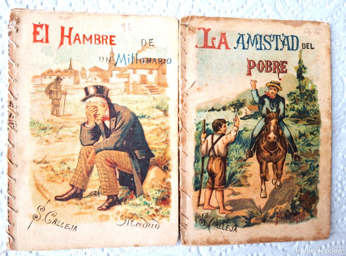 Libros de segunda mano: LOTE 2 CUENTOS CALLEJA ANTIGUOS-EL HAMBRE DE UN MILLONARIO Y LA AMISTAD DEL POBRE - CUENTOS MORALES