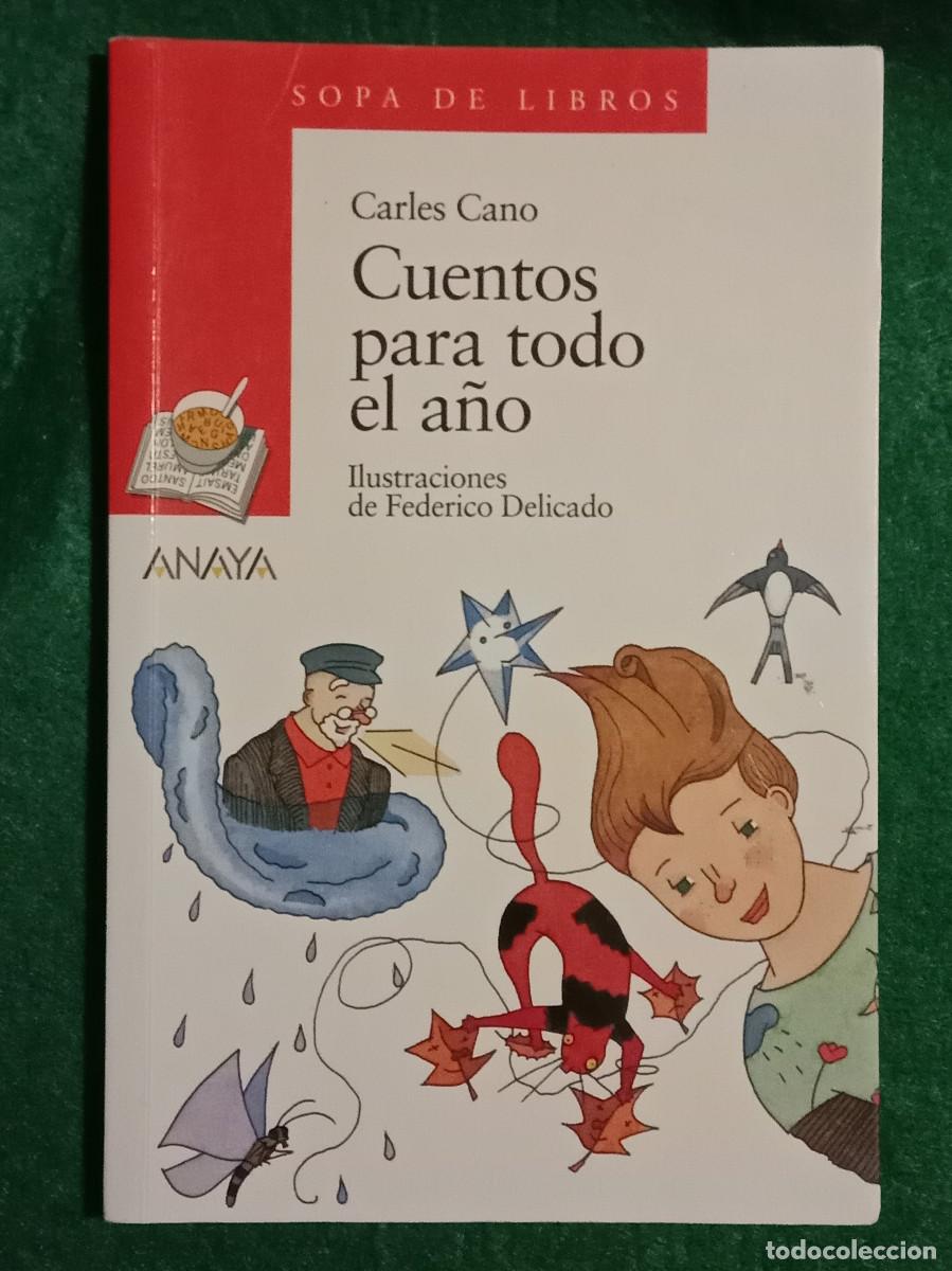 Libros de segunda mano: Colecci&oacute;n Sopa de Libros - Cuentos para todo el A&ntilde;o - Carles Cano - Edit. ANAYA. S.A. 2003