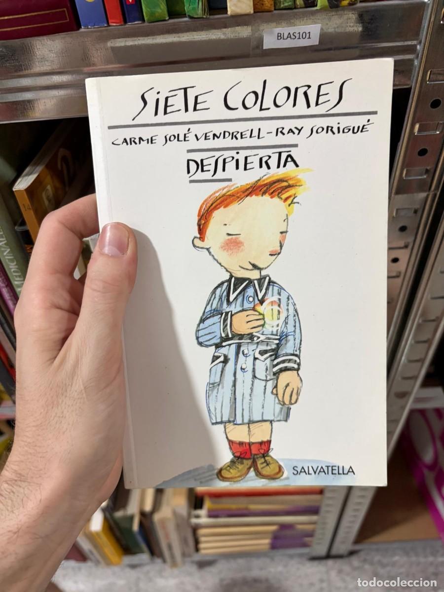 Libros de segunda mano: BLAS101 &mdash; Carme Sol&eacute; Vendrell, Ray Sorigu&eacute; &mdash; Siete colores. Despierta