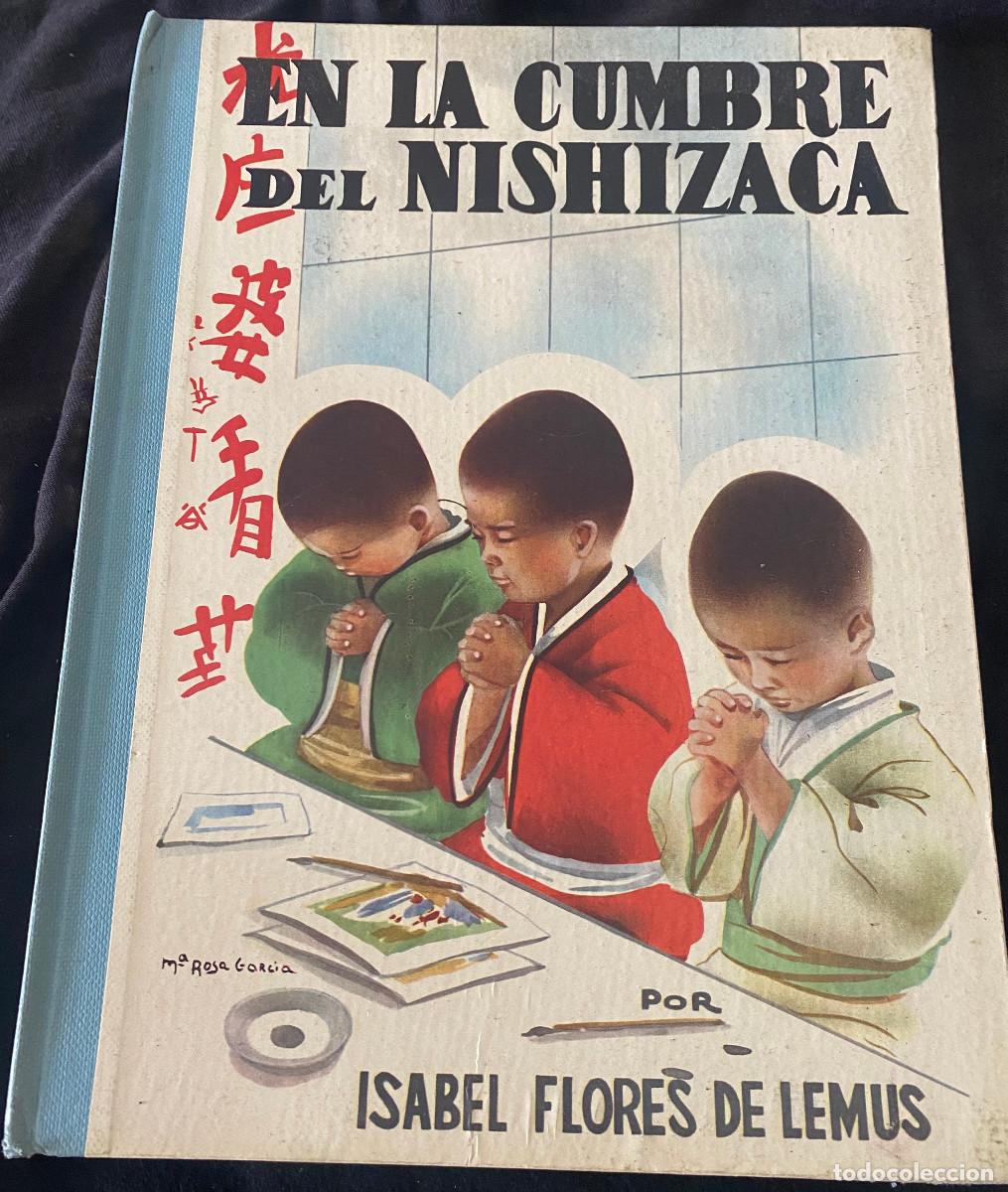 Libros de segunda mano: 'En la Cumbre del Nishizaca', de Isabel Flores de Lemus. Editorial Vilamala. 1963. Tapas duras.