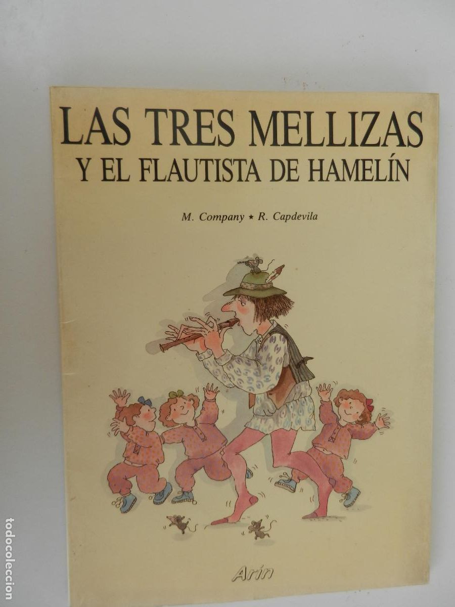 Libros de segunda mano: LAS TRES MELLIZAS Y EL FLAUTISTA DE HAMELIN - M COMPANY -R CAPDEVILA - ARIN -ARIEL 1986