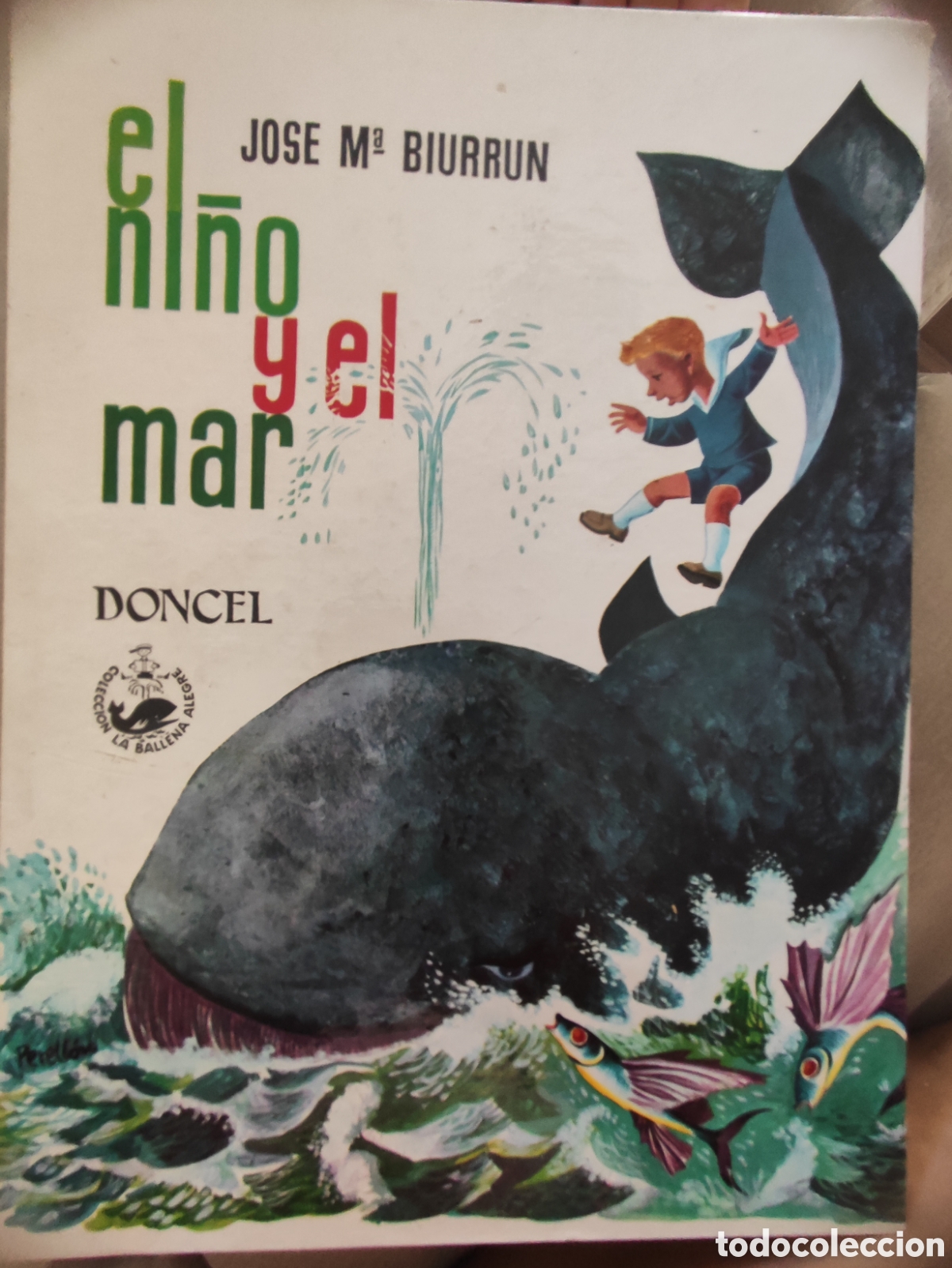 Libros de segunda mano: EL NI&Ntilde;O Y EL MAR &ndash; Jos&eacute; M&ordf; Biurrun &ndash; Doncel &ndash; 1&ordf; edici&oacute;n 1963 &ndash; La Ballena Alegre