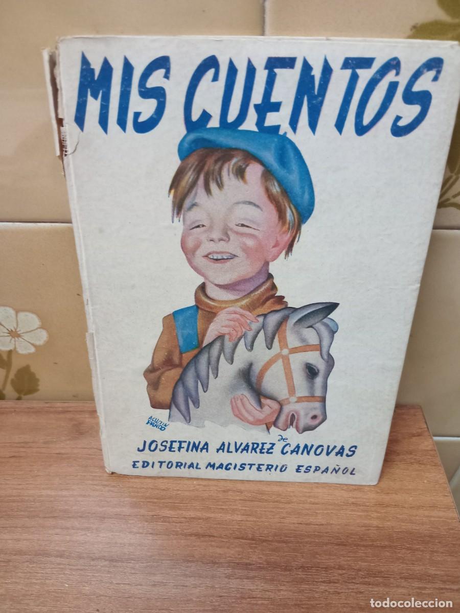 Libros de segunda mano: MIS CUENTOS - JOSEFINA ALVAREZ - ED. MAGISTERIO - 1947