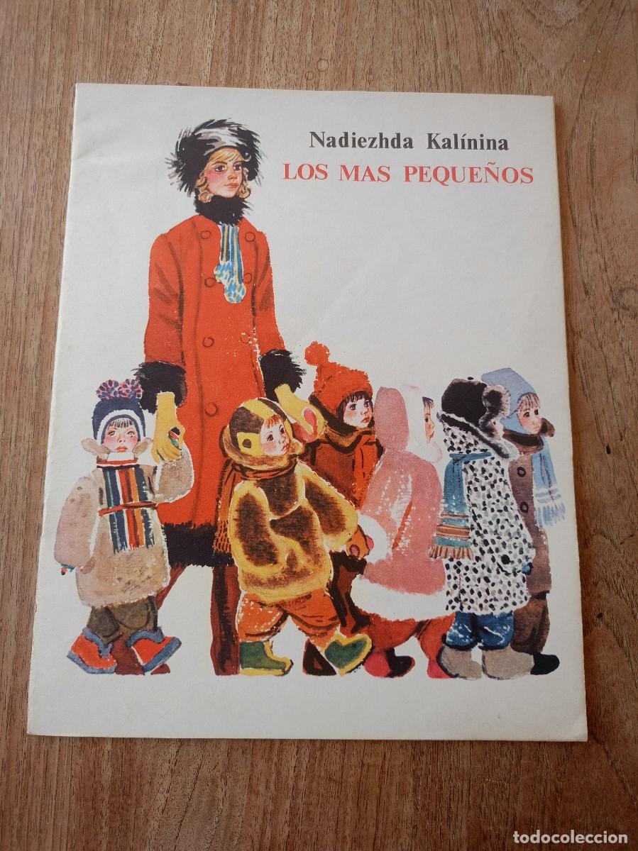 Libros de segunda mano: URSS. LOS M&Aacute;S PEQUE&Ntilde;OS. NADIEZHDA KAL&Iacute;NINA. ED. PROGRESO 1974.
