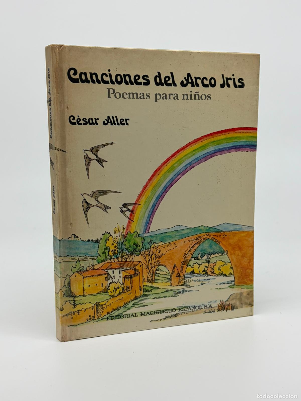 Libros de segunda mano: CANCIONES DEL ARCOIRIS: POEMAS PARA NI&Ntilde;OS. CESAR ALLER. EDITORIAL MAGISTERIO ESPA&Ntilde;OL