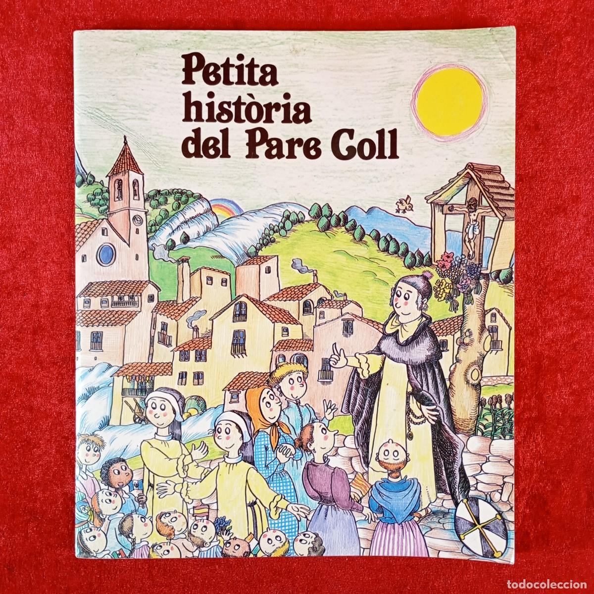 Libros de segunda mano: PETITA HIST&Ograve;RIA DEL PARE COLL - ROSA FONT I FUSTER, PILAR&Iacute;N BAY&Eacute;S - ED. MEDITERR&Agrave;NIA - 1986 / 6577