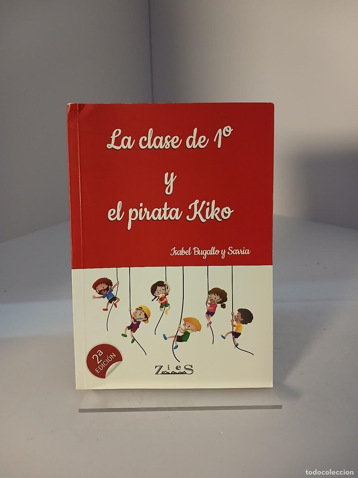 Libros de segunda mano: La clase de 1o y el pirata Kiko - Isabel Bugallo y Sarria