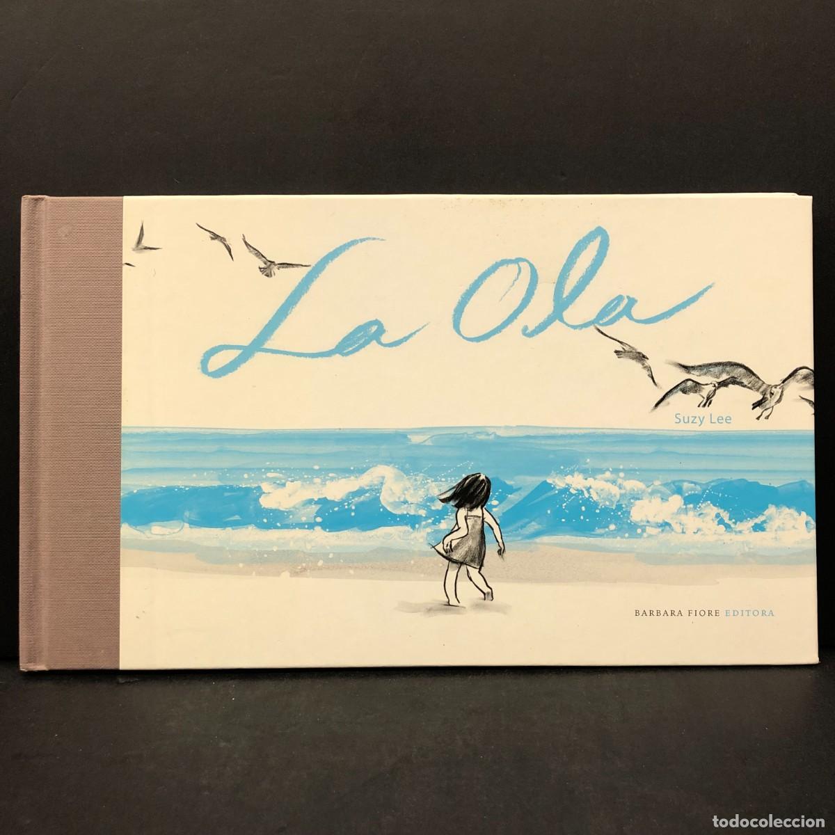 Libros de segunda mano: LA OLA - SUZY LEE - 2008 - BARBARA FIORE EDITORA - CUENTO INFANTIL DIBUJOS / 84