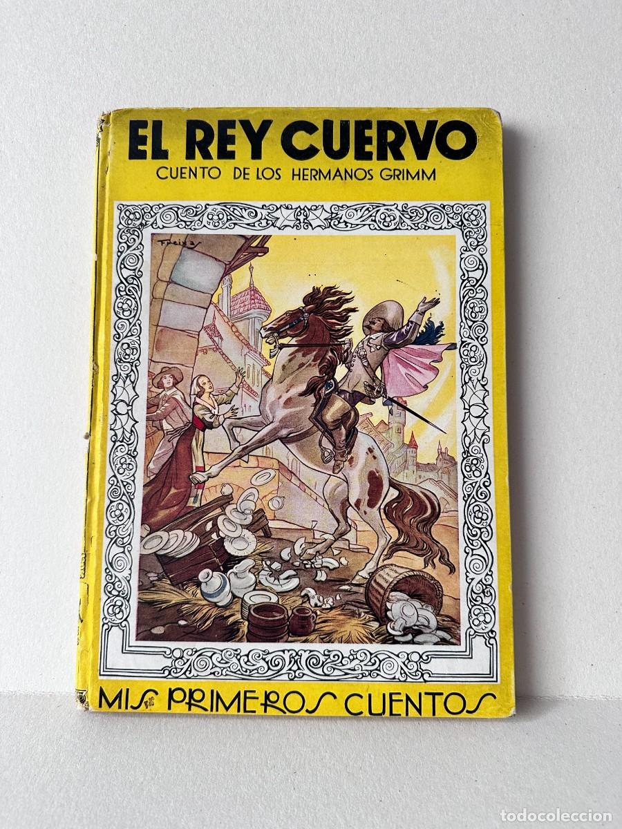 Libros de segunda mano: Hermanos Grimm &mdash; El Rey Cuervo (1938)