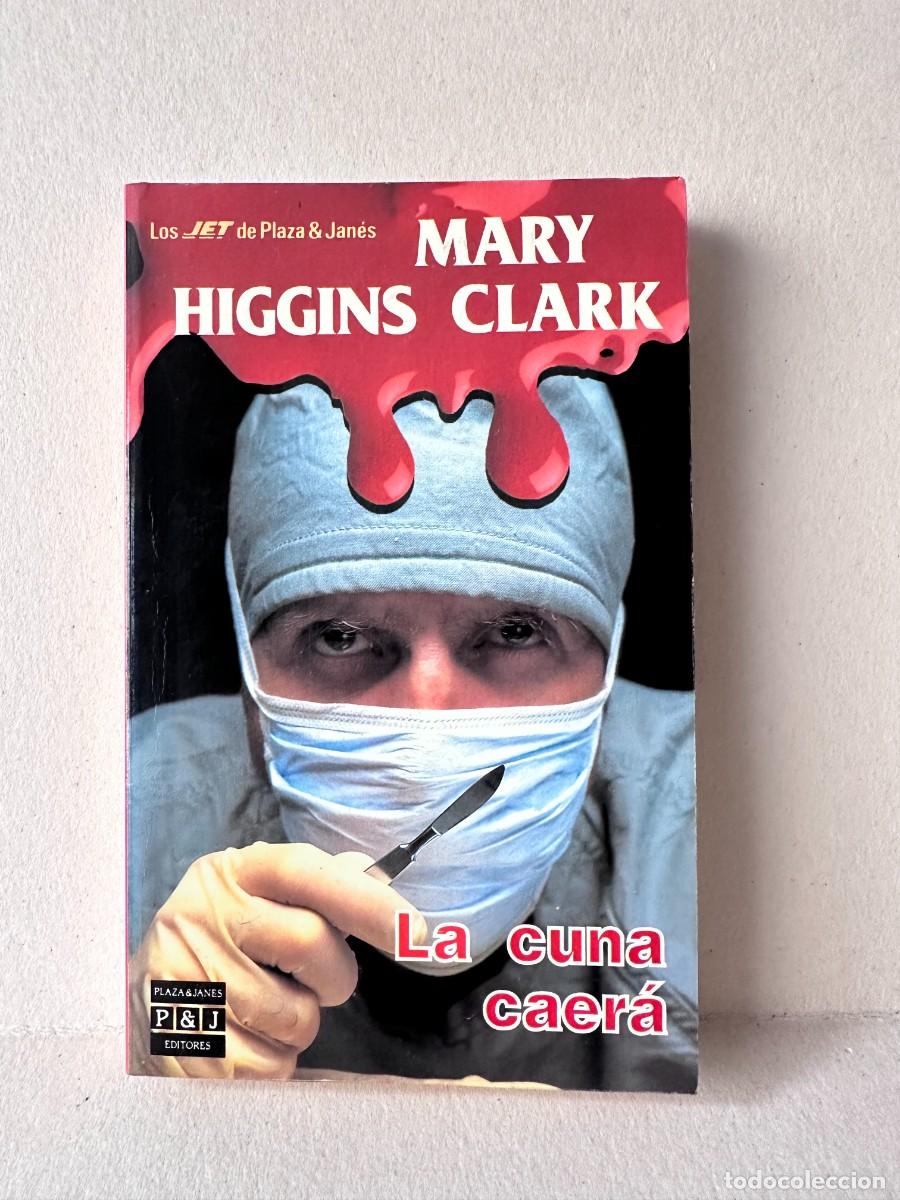 Libros de segunda mano: Mary Higgins Clark - La Cuna Caer&aacute;