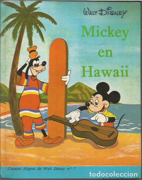 Libros de segunda mano: CUENTOS ALEGRES DE WALT DISNEY N&ordm; 7 MICKEY EN HAWAII WALT DISNEY EDITORIAL MOLINO 1972