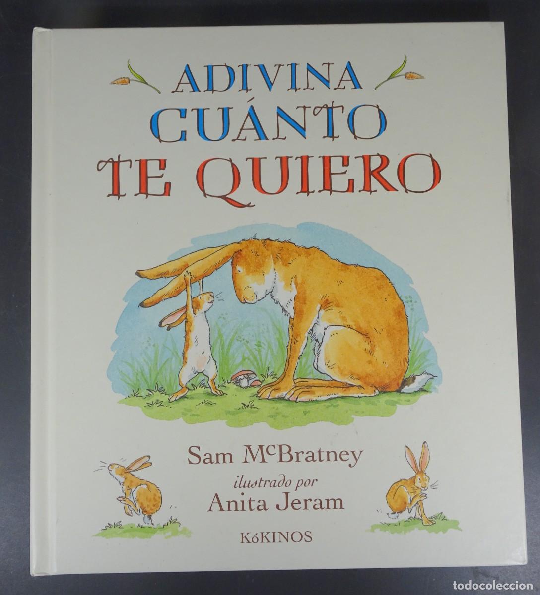 Libros de segunda mano: ADIVINA CUANTO TE QUIERO , SAM MC BRATNEY , ANITA JERAM, VER FOTOS
