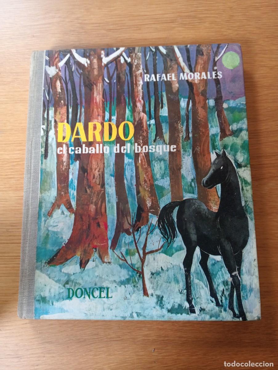 Second hand books: DARDO, EL CABALLO DEL BOSQUE. RAFAEL MORALES. CARTON&Eacute;. EDICIONES DONCEL. 1961. PRIMERA EDICI&Oacute;N.