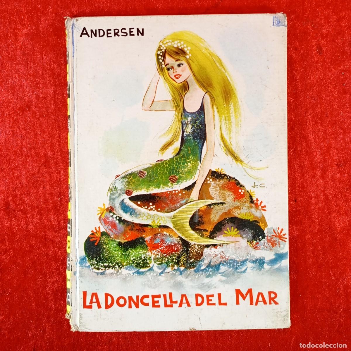 Libros de segunda mano: LA DONCELLA DEL MAR - ANDERSEN - COLECCI&Oacute;N ILUSI&Oacute;N INFANTIL - N&ordm; 35 - MOLINO / 1425