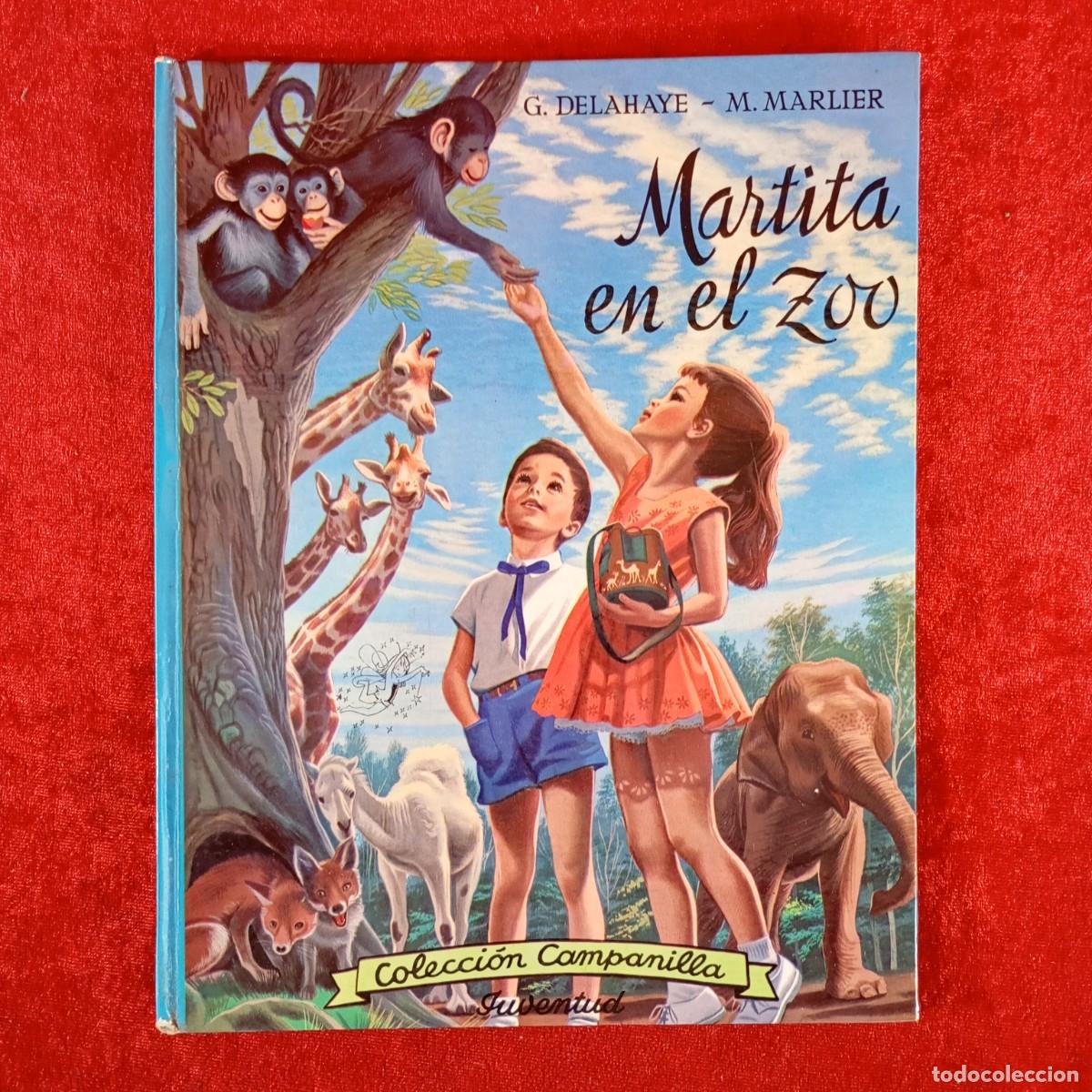 Libros de segunda mano: MARTITA EN EL ZOO - G. DELAHAYE - M. MARLIER - COLECCI&Oacute;N CAMPANILLA / 1432